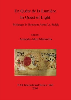 En Quête de la Lumière  / In Quest of Light.  Mélanges in Honorem Ashraf A. Sadek