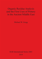 Organic Residue Analysis and the First Uses of Pottery in the Ancient Middle East