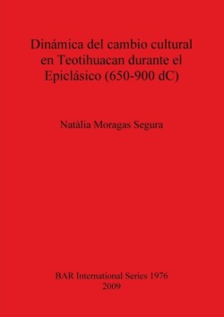Dinámica del cambio cultural en Teotihuacan durante el Epiclásico (650-900 dC)