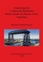 Arqueología de la Boca del Riachuelo. Puerto urbano de Buenos Aires Argentina