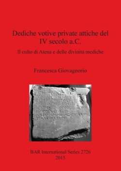 Dediche votive private attiche del IV secolo a.C.