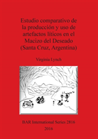 Estudio comparativo de la producción y uso de artefactos líticos en el Macizo del Deseado (Santa Cruz, Argentina) 