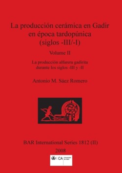 producción cerámica en Gadir en época tardopúnica (siglos -III/-I), Volume II