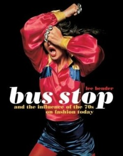 Bus Stop and the Influence of the 70s on Fashion Today