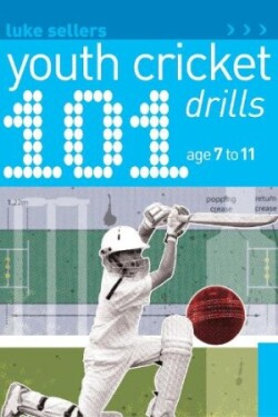 101 Youth Cricket Drills Age 7-11