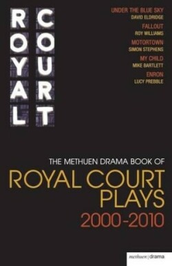 Methuen Drama Book of Royal Court Plays 2000-2010