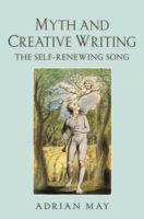 Myth and Creative Writing The Self-Renewing Song