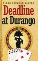 Deadline at Durango