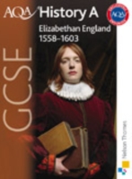 AQA GCSE History A: Elizabethan England 1558-1603