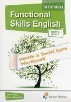 Functional Skills English in Context Health & Social Care Workbook Entry 3 - Level 2