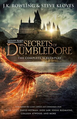 Fantastic Beasts: The Secrets of Dumbledore (The Complete Screenplay)