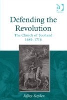 Defending the Revolution The Church of Scotland 1689–1716