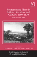 Representing Place in British Literature and Culture, 1660-1830 From Local to Global