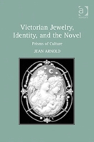 Victorian Jewelry, Identity, and the Novel