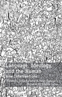 Language, Ideology, and the Human New Interventions