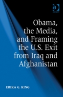 Obama, the Media, and Framing the U.S. Exit from Iraq and Afghanistan