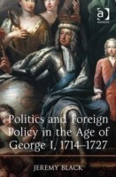 Politics and Foreign Policy in the Age of George I, 1714-1727