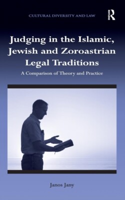 Judging in the Islamic, Jewish and Zoroastrian Legal Traditions