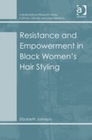 Resistance and Empowerment in Black Women's Hair Styling