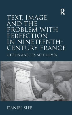Text, Image, and the Problem with Perfection in Nineteenth-Century France