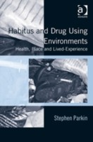 Habitus and Drug Using Environments