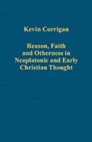 Reason, Faith and Otherness in Neoplatonic and Early Christian Thought