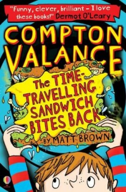 Compton Valance - The Time-travelling Sandwich Bites Back