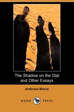 Shadow on the Dial and Other Essays (Dodo Press)