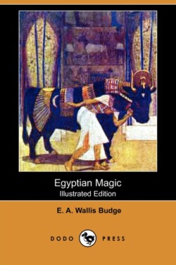 Egyptian Magic (Illustrated Edition) (Dodo Press)