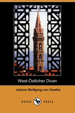 West-Ostlicher Divan (Dodo Press)