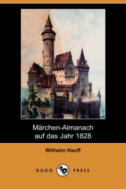 Marchen-Almanach Auf Das Jahr 1828 (Dodo Press)