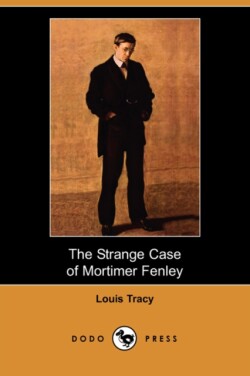 Strange Case of Mortimer Fenley (Dodo Press)