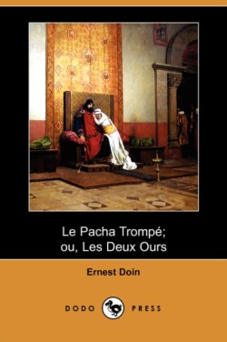 Pacha Trompe; Ou, Les Deux Ours (Dodo Press)