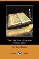 Little Book of the War (Illustrated Edition) (Dodo Press)