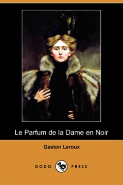 Parfum de La Dame En Noir (Dodo Press)