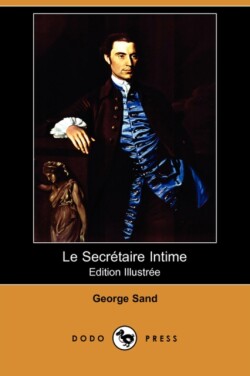 Secretaire Intime (Edition Illustree) (Dodo Press)
