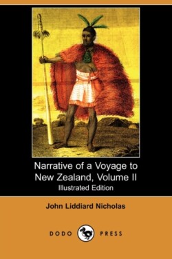 Narrative of a Voyage to New Zealand, Volume II (Illustrated Edition) (Dodo Press)