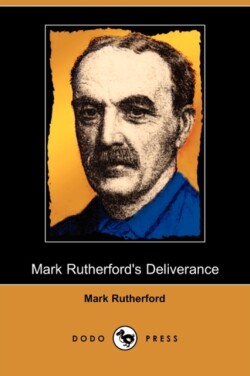 Mark Rutherford's Deliverance (Dodo Press)