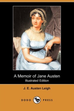 Memoir of Jane Austen (Illustrated Edition) (Dodo Press)
