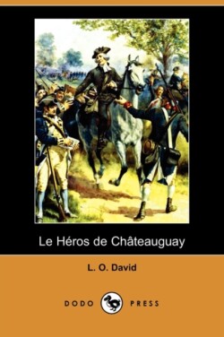 Heros de Chateauguay (Dodo Press)