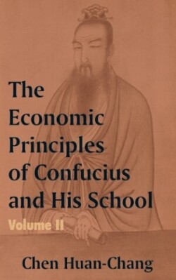 Economics Principles of Confucius and His School (Volume Two)