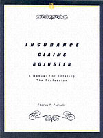 Insurance Claims Adjuster: A Manual for Entering the Profession