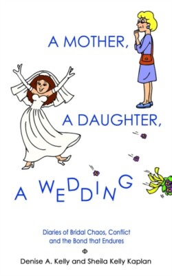 Mother, A Daughter, A Wedding
