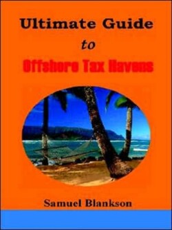 Ultimate Guide to Offshore Tax Havens