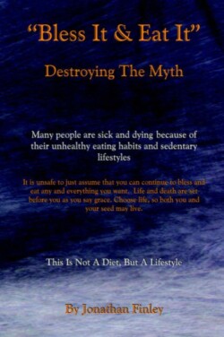 "Bless It & Eat It" Destroying The Myth
