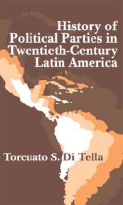 History of Political Parties in Twentieth-century Latin America