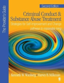 Criminal Conduct and Substance Abuse Treatment - The Provider′s Guide