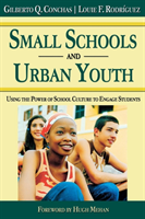 Small Schools and Urban Youth