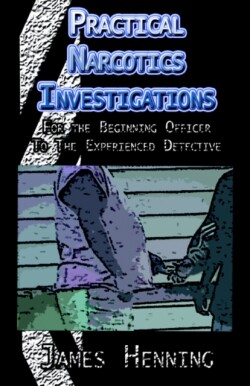 Practical Narcotics Investigations