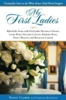 My First Ladies, Thirty Years as the White House's Chief Floral Designer
